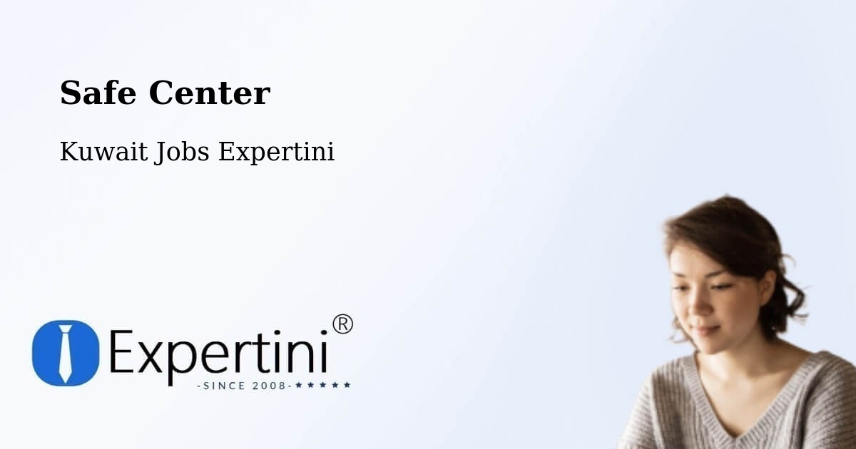 Safety Center – Az Zawr - Kuwait Jobs Expertini